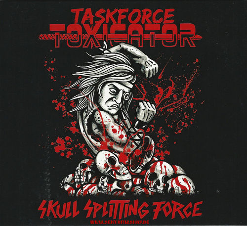 Taskforce Toxicator "Skull Splitting Force" CD